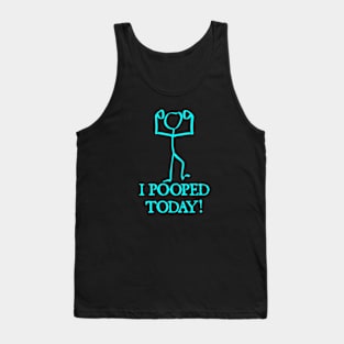 I Pooped Today Tank Top